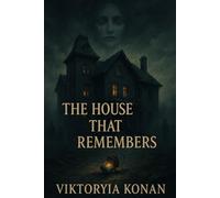 The House That Remembers