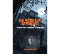 The House That Remembers: When the house remembers, no one escapes (Horror Novels)