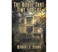 The House That Time Forgot: A Positronic Book
