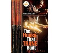 The House That Trane Built - The Story of Impulse Records