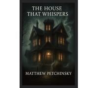 The House That Whispers (The Black Veil Chronicles)