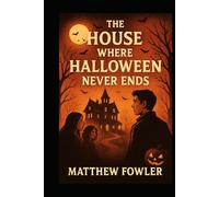 “The House Where Halloween Never Ends”