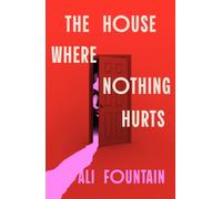 The House Where Nothing Hurts