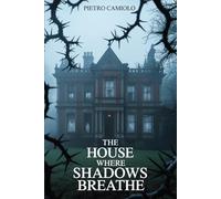 The House Where Shadows Breathe