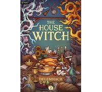 The House Witch 2: A Humorous Romantic Fantasy