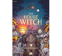 The House Witch 3 – A Humorous Romantic Fantasy