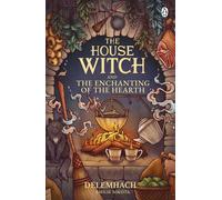 The House Witch and The Enchanting of the Hearth: (The House Witch)