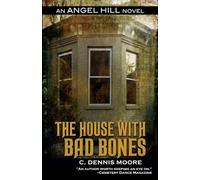 The House with Bad Bones: an Angel Hill novel