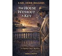 The House Without A Key: An Impact Book: 1 (Charlie Chan Mysteries)