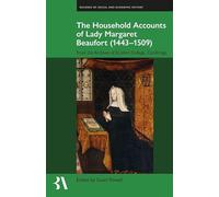 Household Accounts of Lady Margaret Beaufort (1443-1509): From the Archives of St John's College, Cambridge (Records of Social and Economic History)