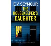 THE HOUSEKEEPER’S DAUGHTER an unputdownable psychological thriller with a breathtaking twist (Kim Slade Thrillers)