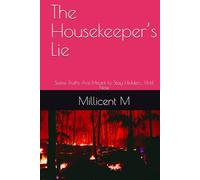 The Housekeeper’s Lie: Some Truths Are Meant to Stay Hidden… Until Now