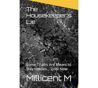 The Housekeeper’s Lie: Some Truths Are Meant to Stay Hidden… Until Now