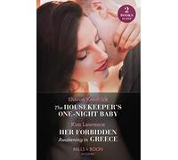 The Housekeeper's One-Night Baby / Her Forbidden Awakening In Greece: The Housekeeper's One-Night Baby / Her Forbidden Awakening in Greece (The Secret Twin Sisters)