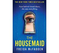 The Housemaid: an Absolutely Addictive Psychological Thriller with a Jaw-Droppin