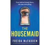 The Housemaid: An absolutely addictive psychological thriller with a jaw-dropping twist