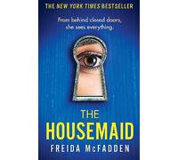 The Housemaid: An absolutely addictive psychological thriller with a jaw-dropping twist (The housemaid series, 1)