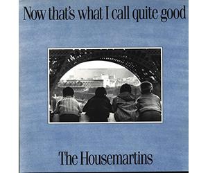 The Housemartins - Now That's What I Call Quite Good [VINYL]