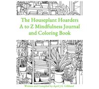 The Houseplant Hoarders A to Z Mindfulness Journal and Coloring Book