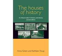 The Houses of History: A Critical Reader in History and Theory,
