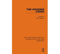 The Housing Crisis (Routledge Library Editions: Housing Policy and Home Ownership)