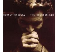 The Houston Kid by Rodney Crowell (2001-02-13)