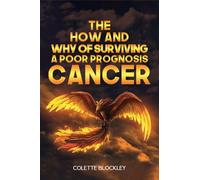 The How and Why of Surviving a Poor Prognosis Cancer