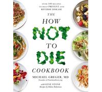 The How Not to Die Cookbook by Michael Greger (Paperback Book)