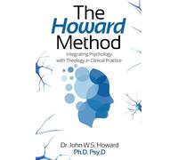 The Howard Method: Integrating Psychology with Theology in Clinical Practice