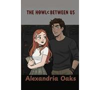 The Howl Between Us: A supernatural Teen Romance, Werewolves, Teen Romance