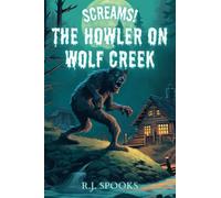 The Howler on Wolf Creek (Screams!)