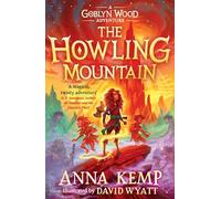 The Howling Mountain: Volume 3 (A Goblyn Wood Adventure)