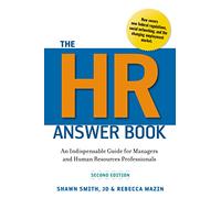 The HR Answer Book: An Indispensable Guide for Managers and Human Resources Professionals