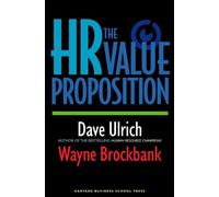 The HR Value Proposition by Dave Ulrich, Wayne Brockbank (2005) Hardcover