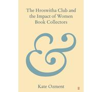 The Hroswitha Club and the Impact of Women Book Collectors