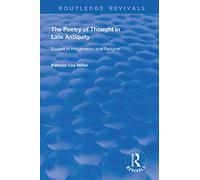 The hThe Poetry of Thought in Late Antiquity: Essays in Imagination and Religion (Routledge Revivals)