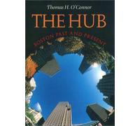 The Hub: Boston Past and Present