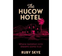 The Hucow Hotel: Where lactation kink dreams come true (The Kink Hotels)