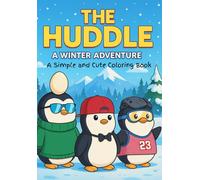 The Huddle: A Winter Adventure: Simple and Cute Coloring Book