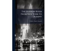 The Hudson River From New York to Albany