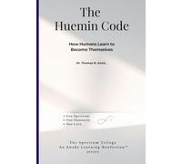 The Huemin Code: How Humans Learn to Become Themselves (The Spectrum Trilogy)