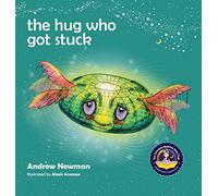 The Hug Who Got Stuck: Teaching children to access their heart and get free from sticky thoughts: 3 (Conscious Stories)