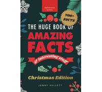 The Huge Book of Amazing Facts and Interesting Stuff Christmas Edition: 700+ Festive Facts & Christmas Trivia: 1 (Christmas Fun Facts)