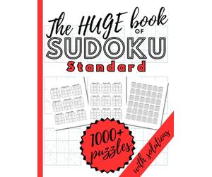 The HUGE Book of Sudoku Standard. 1000+ Puzzles with Solutions: Sudoku Puzzle Book for Adults. Increasing Difficulty. Holiday Fun. Stress Relief. Mental Stimulation. Memory Improvement.