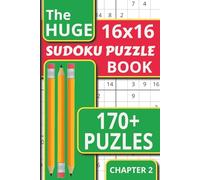 The Huge Sudoku Puzzle Book Chapter 2: Mind-Bending 16x16 Sudoku to Test Even the Smartest Solvers - 170+ Included!