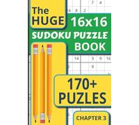 The Huge Sudoku Puzzle Book Chapter 3: Giant 16x16 Sudoku Puzzle Book with 170+ Puzzles and Full Solutions