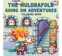 The Huldrafolk Going On Adventures Coloring Book: Cozy and Relaxing Designs for Adults and Teens