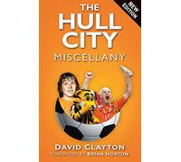 The Hull City Miscellany (Miscellany (History Press))