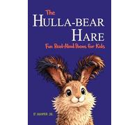 THE HULLA-BEAR HARE: Fun Read-Aloud Poems for Kids