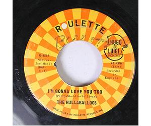THE HULLABALLOOS 45 RPM I'M GONNA LOVE YOU TOO / PARTY DOLL